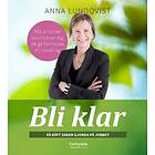 Bli Klar : Få Rätt Saker Gjorda På Jobbet
