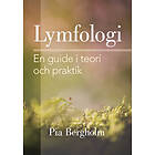 Lymfologi : En Guide I Teori Och Praktik