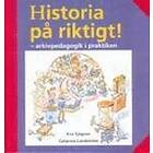 Historia På Riktigt! Arkivpedagogik I Praktiken