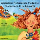 Guldlock Och De Tre Björnarna / Gooldilokis Iyo Saddexdii Madaxkuti