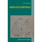 Midvinterfiske : Kylslaget Mummel Ur Folkdjupet
