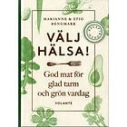 Välj Hälsa! : God Mat För Glad Tarm Och Grön Vardag Receptboken