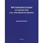 Wittingmetoden : En Metod För Läs- Och Skrivinlärning