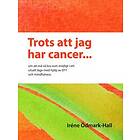 Trots Att Jag Har Cancer Om Må Så Bra Som Möjligt I Ett Utsatt Läge Med Hjälp Av EFT Och Mindfulness