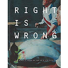 Right Is Wrong : Four Decades Of Chinese Art From The M+ Sigg Collection