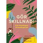 Gör Skillnad! : Från Klimatångest Till Handlingskraft