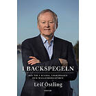 I Backspegeln : Mitt Liv Med Scania, Volkswagen Och Wallenberg