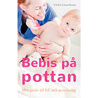 Bebis På Pottan : Din Guide Till EC Och Potträning