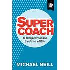 Supercoach : 10 Hemligheter Som Kan Transformera Ditt Liv