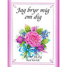 Jag Bryr Mig Om Dig : Tänker På Med Kärlek
