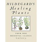 Hildegard's Healing Plants