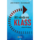 Att Vända En Klass : Från Oro Till Fokus