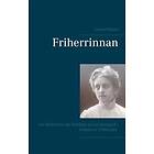 Friherrinnan : En Berättelse Om Familjen På Herrgård I Början Av 1900-talet