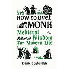 How To Live Like A Monk