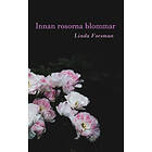 Innan Rosorna Blommar :