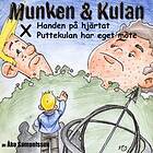 Munken & Kulan. X, Handen På Hjärtat ; Puttekulan Har Eget Möte