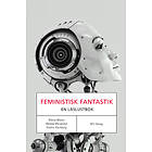 Feministisk Fantastik : En Läslustbok