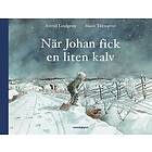 När Johan Fick En Liten Kalv