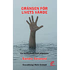 Gränsen För Livets Värde : En Stridsskrift Mot Populism