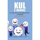 Kul E-handel : En Bok Om Kundupplevelser I