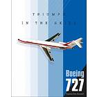 Boeing 727 : Triumph In The Skies