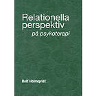 Relationella Perspektiv På Psykoterapi : Psykote