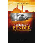 Kalabaliken I Bender : Karl XII:s Turkiska Äventyr
