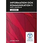 Information Och Kommunikation 1 Win7/Office 2010 Lärobok
