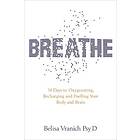 Breathe The Simple, Revolutionary 14-day Programme To Improve Your Mental