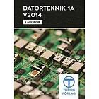 Datorteknik 1A V2014 Lärobok
