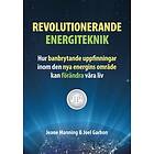 Revolutionerande Energiteknik – Hur Banbrytande Uppfinningar Inom Den Nya Energins Område Kan Förändra Våra Liv