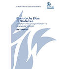 Idiomatische Sätze Im Deutschen : Syntaktische, Semantische Und Pragmatische Studien Untersuchung Ihrer Produktivität
