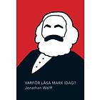 Varför Läsa Marx Idag?