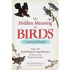 Hidden Meaning Of Birdsa Spiritual Field Guide