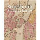 Stockholm, Staden I Kartor : 1590-1940