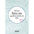Till Min Bästa Vän Jag Skrev En Bok Om Dig