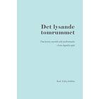 Det Lysande Tomrummet : Om Konst, Mystik Och Medvetande I Ivan Aguélis Spår