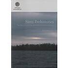 Sámi Prehistories : The Politics Of Archaeology And Identity In Northernmost Eur