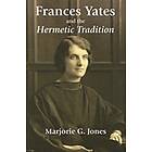 Frances Yates And The Hermetic Tradition