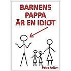 Barnens Pappa Är En Idiot