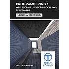 Programmering 1 Med JScript,JavaScript Och Java Lärarhandledning
