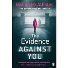 The Evidence Against You
