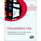 Psalmernas Väg : Kommentarer Till Text Och Musik I Den Svenska Psalmboken. Band 1