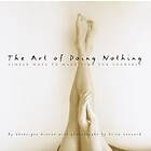The Art Of Doing Nothing
