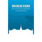 Den Dolda Staden En Alternativ Guidebok Till Sundsvall