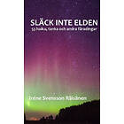 Släck Inte Elden : 53 Haiku, Tanka Och Andra Fåradingar