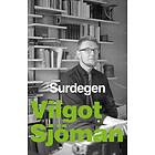 Surdegen : Svårt Med Könet, Gud, Dikten, Essäer M.