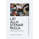 Låt Alla Stenar Rulla – Lärande, Estetik, Samhälle. En Vänbok Till Ove Sernhede