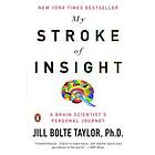 My Stroke Of Insight: A Brain Scientist's Personal Journey (Q)