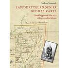 Lappskattelanden På Geddas Karta : Umeå Lappmark Från 1671 Till 1900-talets Början